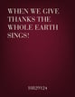 When We Give Thanks the Whole Earth Sings! Unison choral sheet music cover